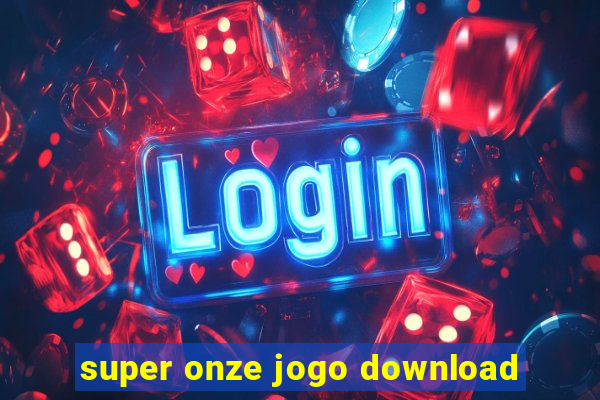 super onze jogo download